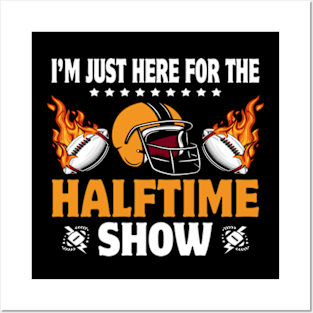 I’m Just Here for The Halftime Show Funny American Football Posters and Art